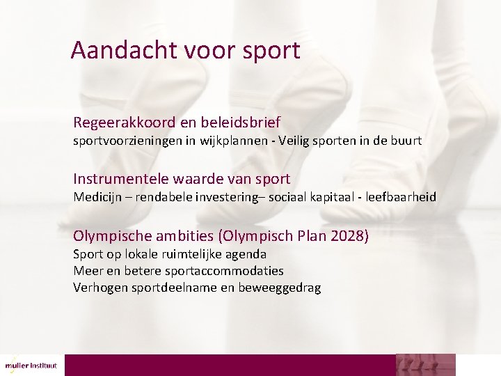 Aandacht voor sport Regeerakkoord en beleidsbrief sportvoorzieningen in wijkplannen - Veilig sporten in de