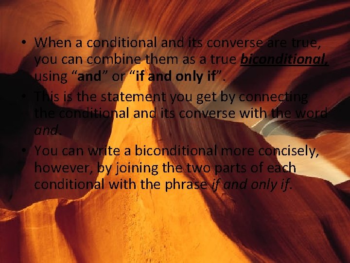  • When a conditional and its converse are true, you can combine them