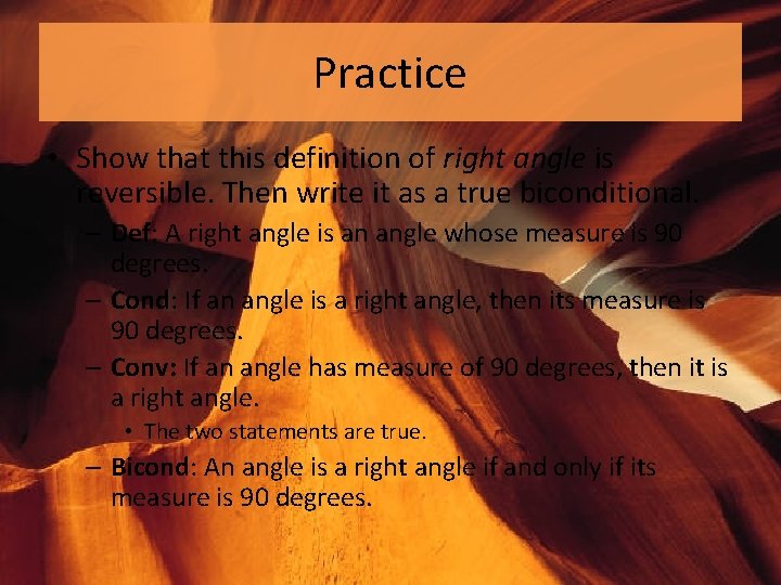 Practice • Show that this definition of right angle is reversible. Then write it