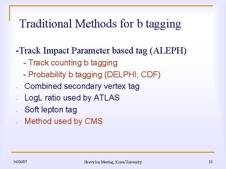Traditional Methods for b tagging -Track Impact Parameter based tag (ALEPH) - - Track
