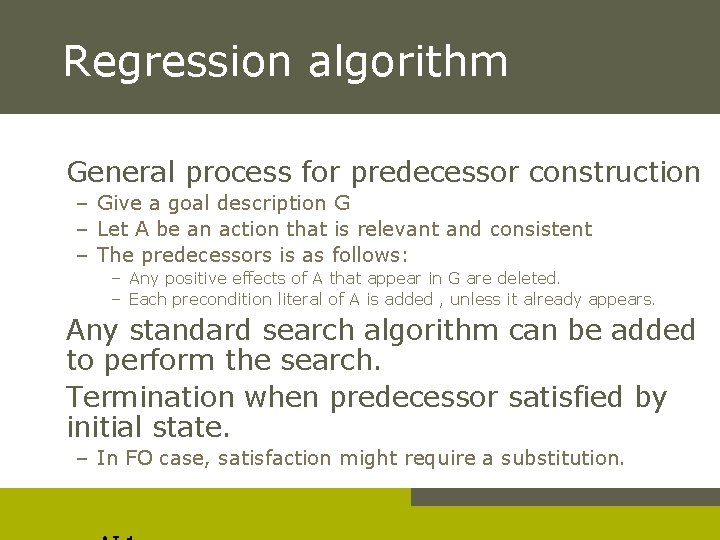Regression algorithm General process for predecessor construction – Give a goal description G –