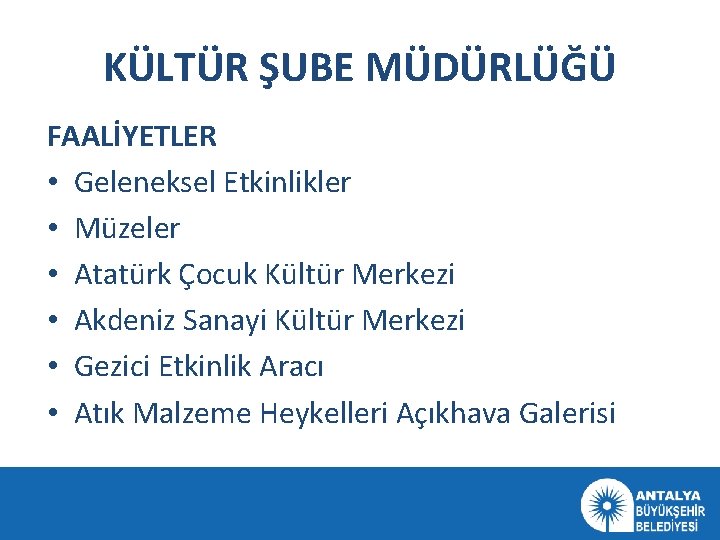 KÜLTÜR ŞUBE MÜDÜRLÜĞÜ FAALİYETLER • Geleneksel Etkinlikler • Müzeler • Atatürk Çocuk Kültür Merkezi