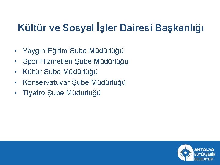 Kültür ve Sosyal İşler Dairesi Başkanlığı • • • Yaygın Eğitim Şube Müdürlüğü Spor