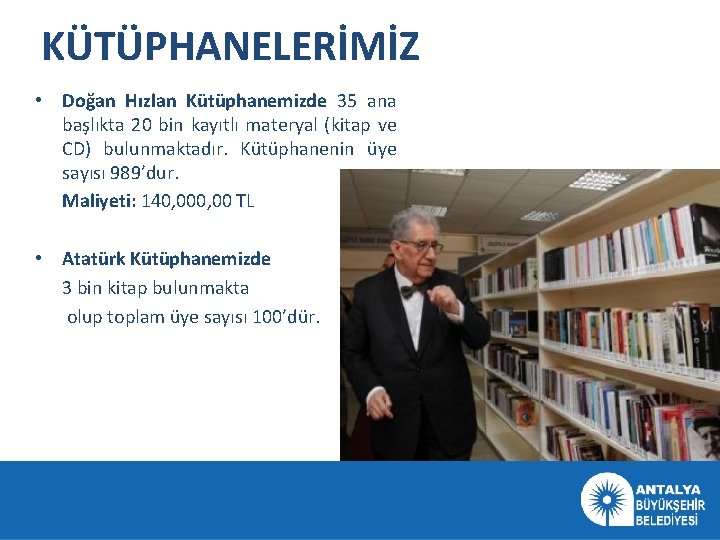 KÜTÜPHANELERİMİZ • Doğan Hızlan Kütüphanemizde 35 ana başlıkta 20 bin kayıtlı materyal (kitap ve