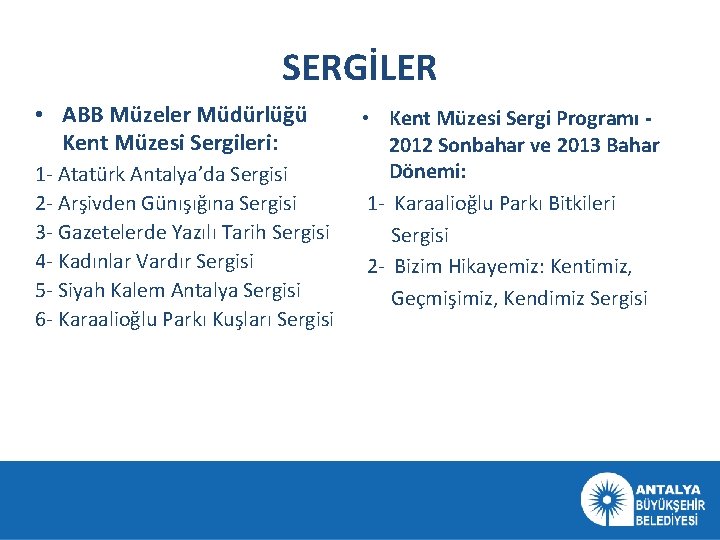 SERGİLER • ABB Müzeler Müdürlüğü Kent Müzesi Sergileri: 1 - Atatürk Antalya’da Sergisi 2