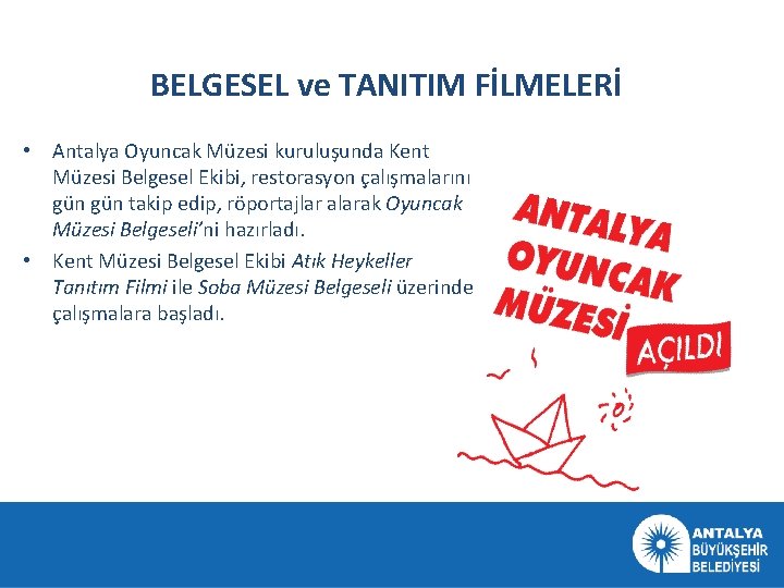 BELGESEL ve TANITIM FİLMELERİ • Antalya Oyuncak Müzesi kuruluşunda Kent Müzesi Belgesel Ekibi, restorasyon