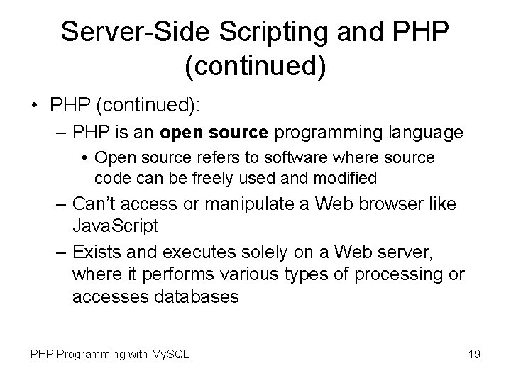 Server-Side Scripting and PHP (continued) • PHP (continued): – PHP is an open source