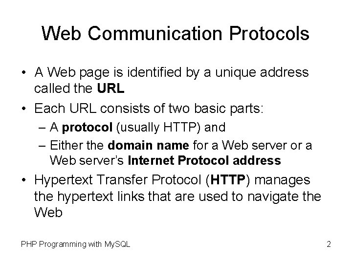 Web Communication Protocols • A Web page is identified by a unique address called