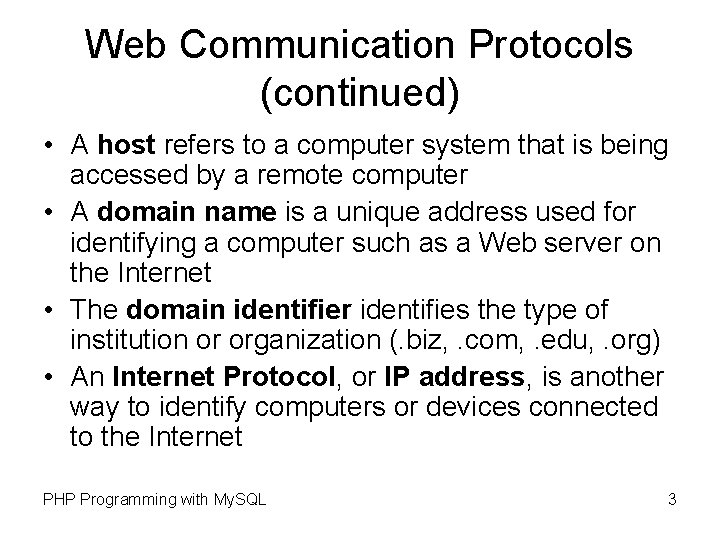 Web Communication Protocols (continued) • A host refers to a computer system that is