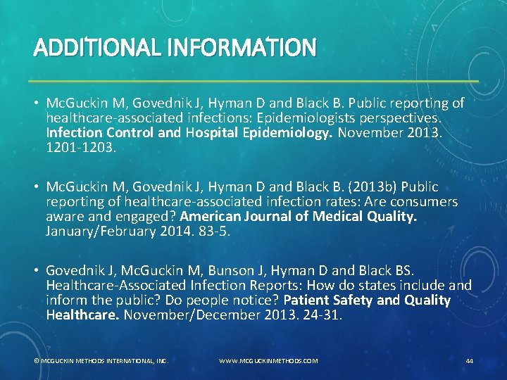 ADDITIONAL INFORMATION • Mc. Guckin M, Govednik J, Hyman D and Black B. Public
