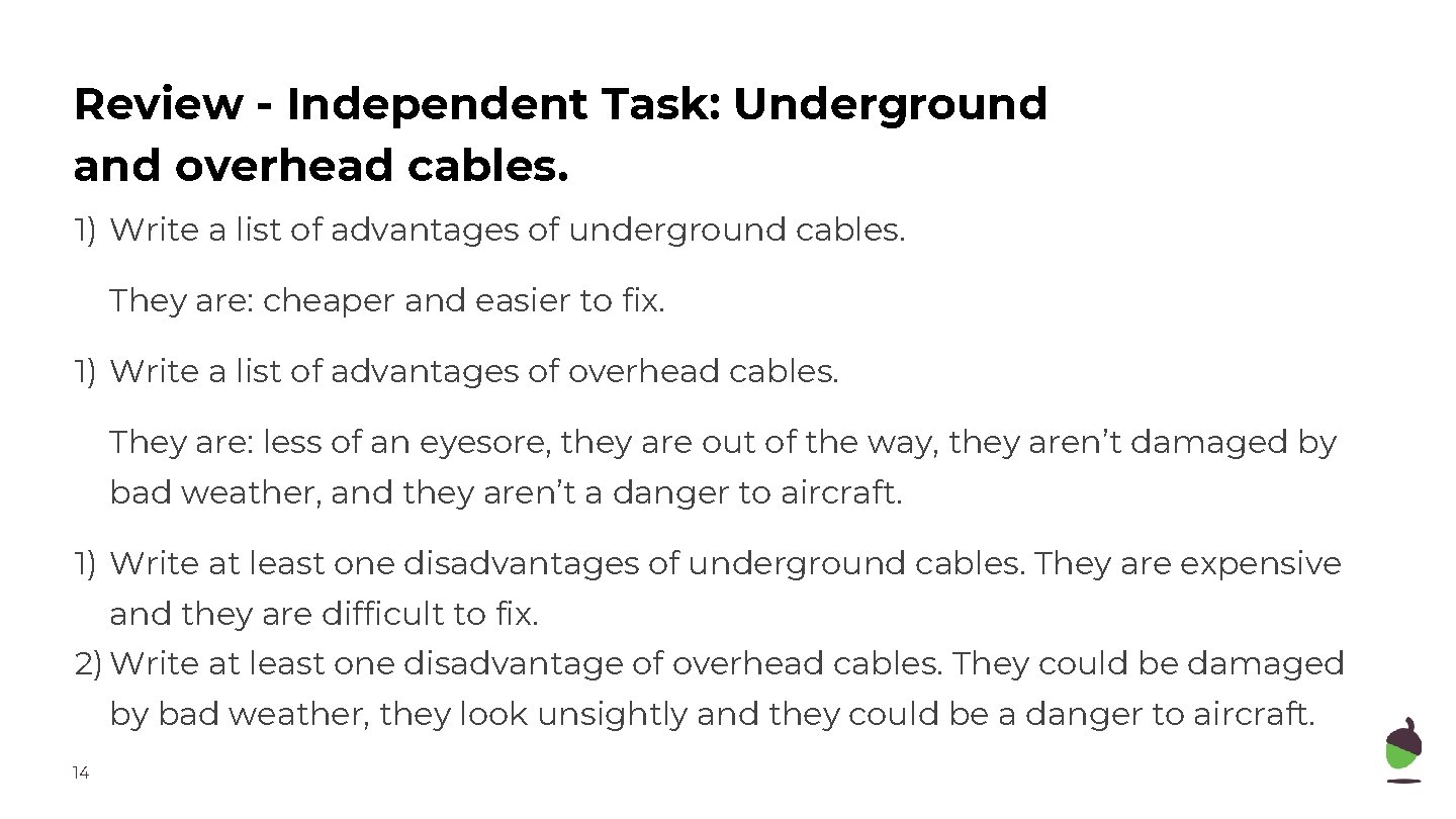 Review - Independent Task: Underground and overhead cables. 1) Write a list of advantages
