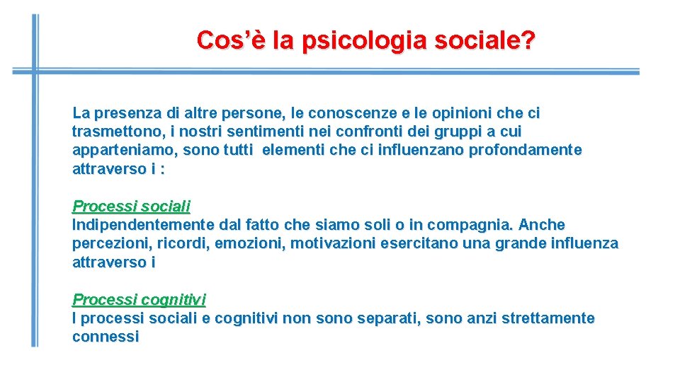 Cos’è la psicologia sociale? La presenza di altre persone, le conoscenze e le opinioni