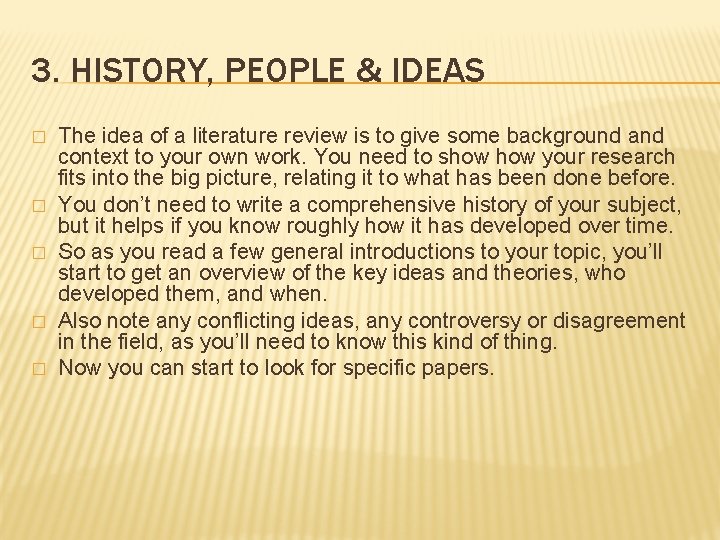 3. HISTORY, PEOPLE & IDEAS � � � The idea of a literature review