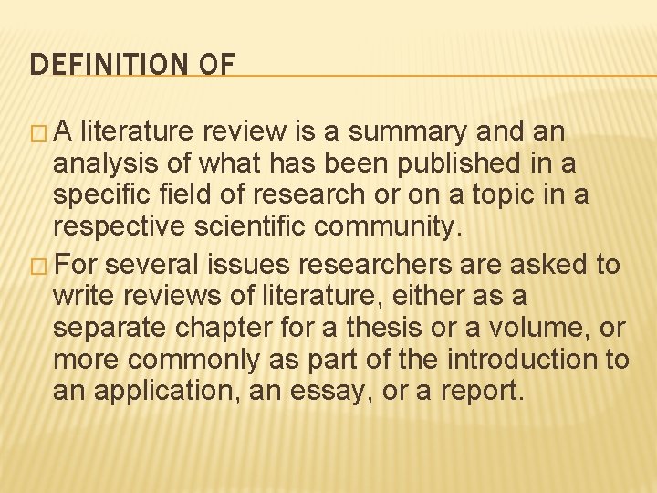 DEFINITION OF �A literature review is a summary and an analysis of what has