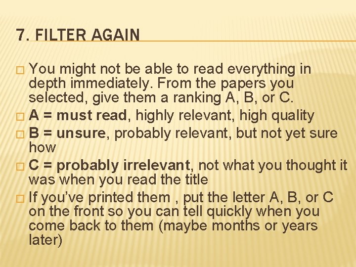 7. FILTER AGAIN � You might not be able to read everything in depth
