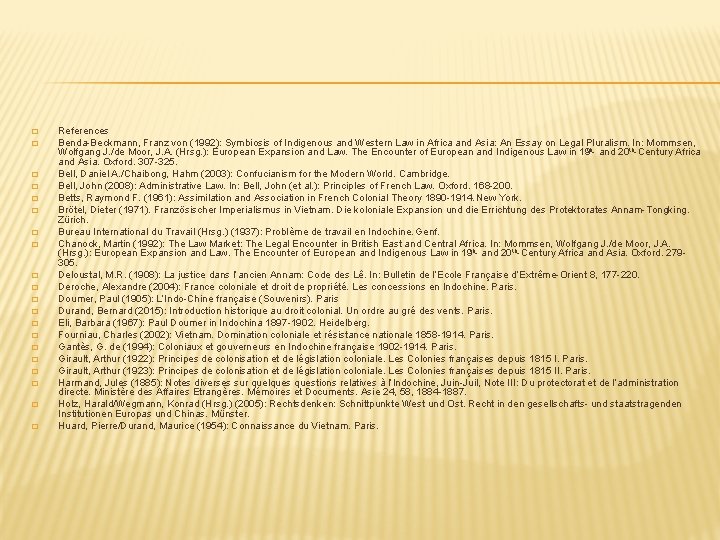 � � � � � References Benda-Beckmann, Franz von (1992): Symbiosis of Indigenous and