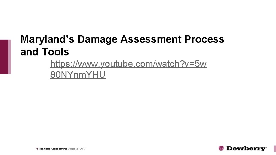 Maryland’s Damage Assessment Process and Tools https: //www. youtube. com/watch? v=5 w 80 NYnm.