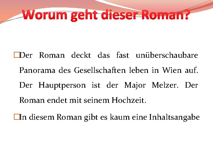 Worum geht dieser Roman? �Der Roman deckt das fast unüberschaubare Panorama des Gesellschaften leben