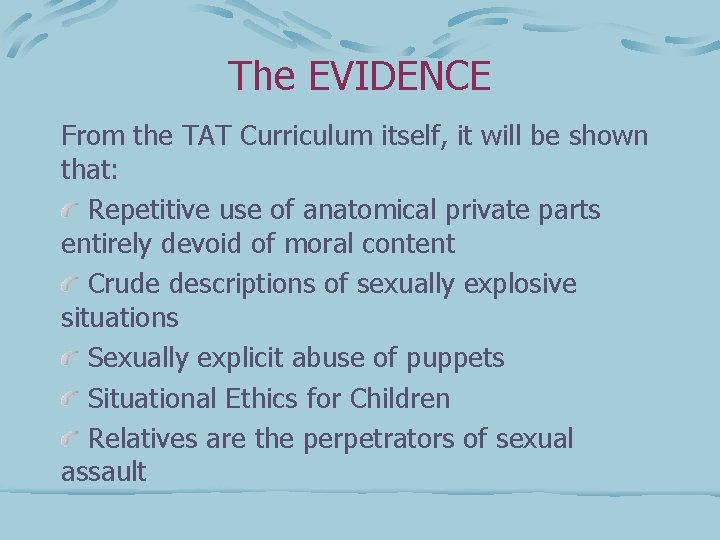 The EVIDENCE From the TAT Curriculum itself, it will be shown that: Repetitive use
