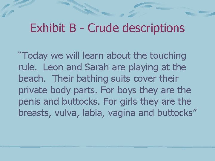 Exhibit B - Crude descriptions “Today we will learn about the touching rule. Leon