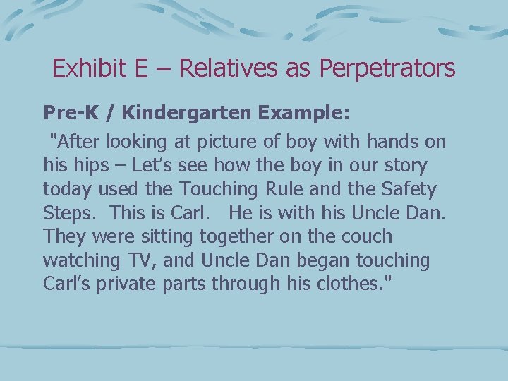 Exhibit E – Relatives as Perpetrators Pre-K / Kindergarten Example: "After looking at picture