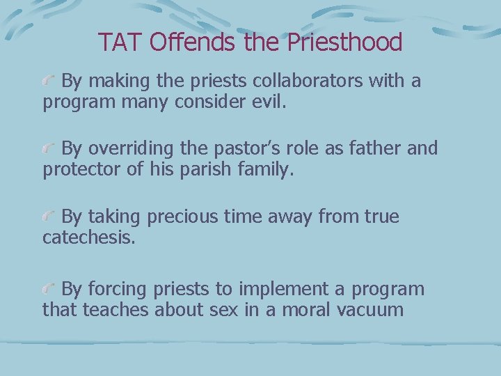 TAT Offends the Priesthood By making the priests collaborators with a program many consider