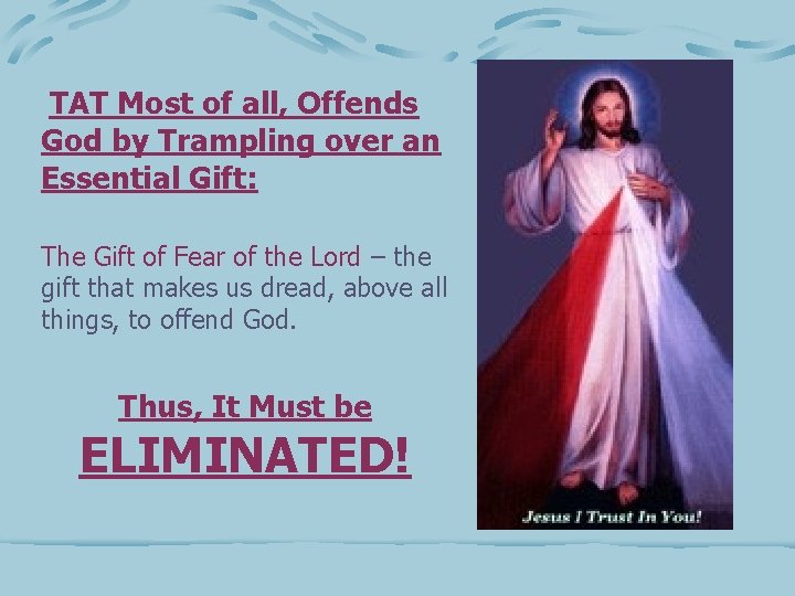 TAT Most of all, Offends God by Trampling over an Essential Gift: The Gift