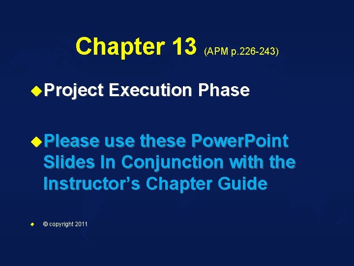 Chapter 13 (APM p. 226 -243) u. Project u. Please Execution Phase use these