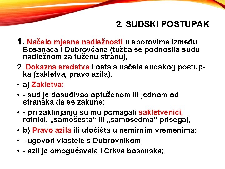 2. SUDSKI POSTUPAK 1. Načelo mjesne nadležnosti u sporovima između Bosanaca i Dubrovčana (tužba