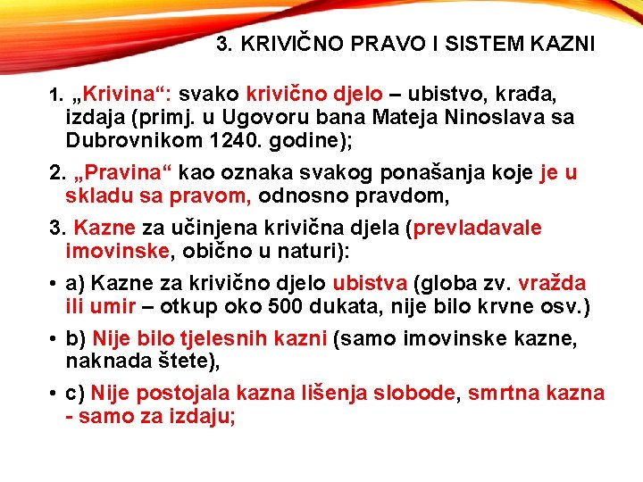 3. KRIVIČNO PRAVO I SISTEM KAZNI 1. „Krivina“: svako krivično djelo – ubistvo, krađa,