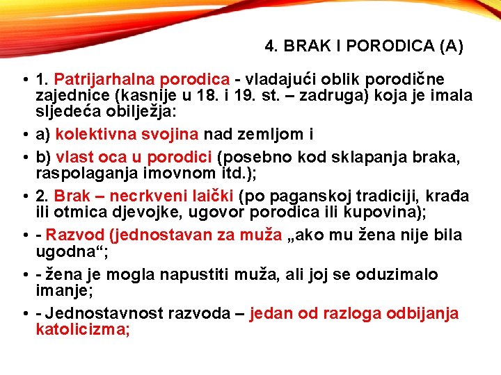 4. BRAK I PORODICA (A) • 1. Patrijarhalna porodica - vladajući oblik porodične zajednice