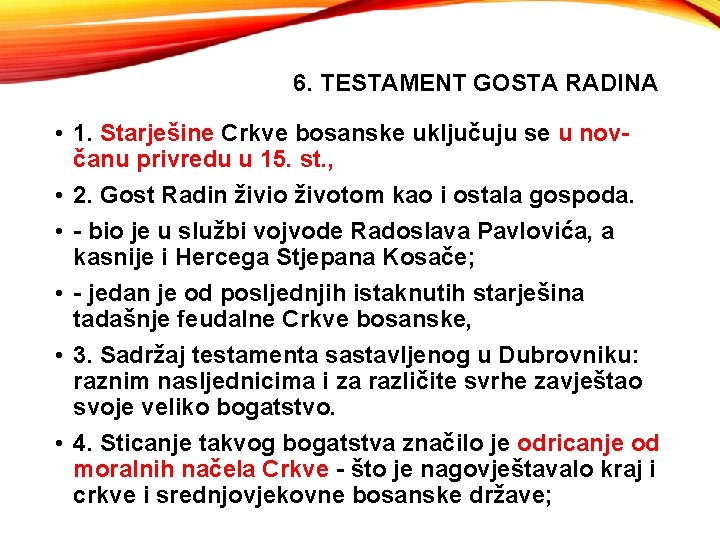 6. TESTAMENT GOSTA RADINA • 1. Starješine Crkve bosanske uključuju se u novčanu privredu