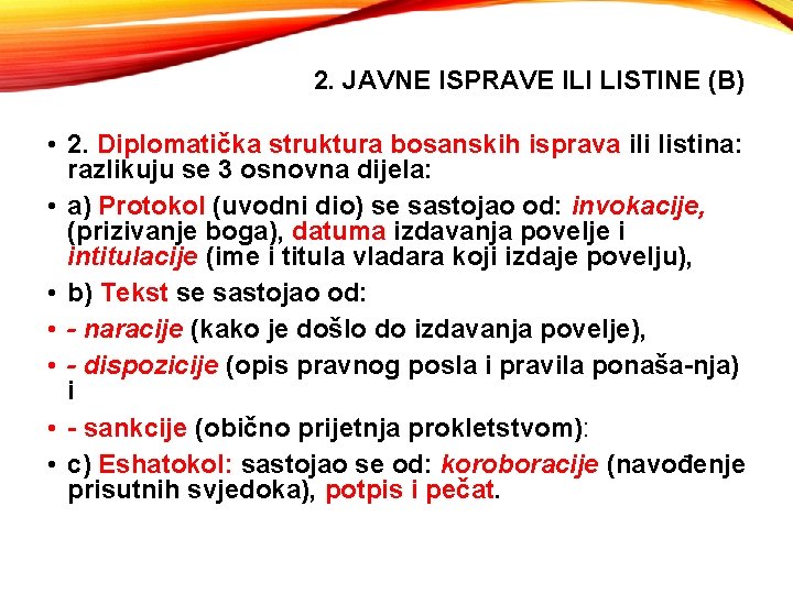 2. JAVNE ISPRAVE ILI LISTINE (B) • 2. Diplomatička struktura bosanskih isprava ili listina: