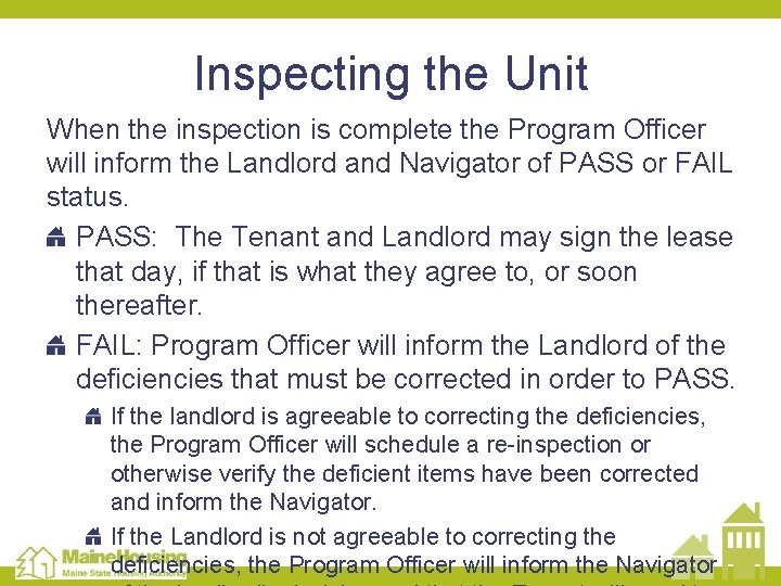 Inspecting the Unit When the inspection is complete the Program Officer will inform the