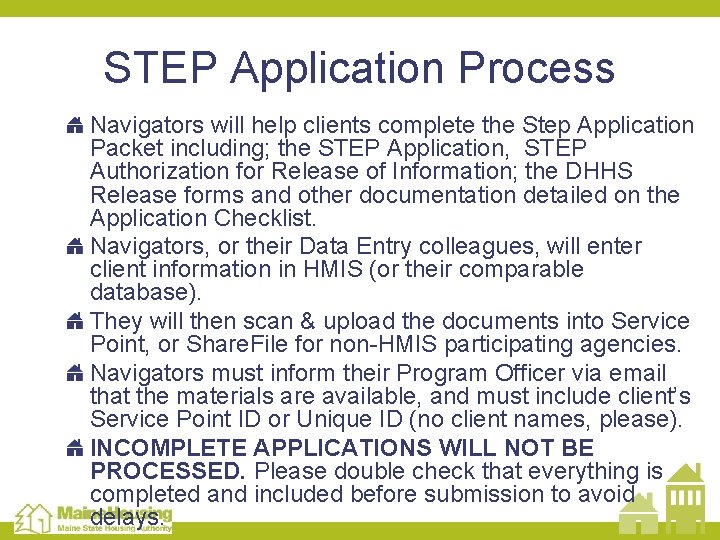 STEP Application Process Navigators will help clients complete the Step Application Packet including; the
