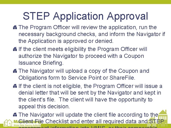 STEP Application Approval The Program Officer will review the application, run the necessary background