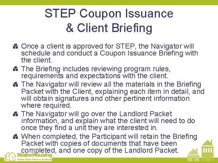 STEP Coupon Issuance & Client Briefing Once a client is approved for STEP, the