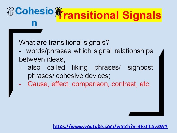Cohesio Transitional Signals n What are transitional signals? - words/phrases which signal relationships between
