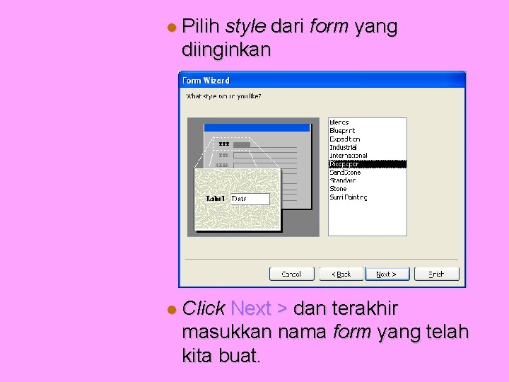  Pilih style dari form yang diinginkan Click Next > dan terakhir masukkan nama