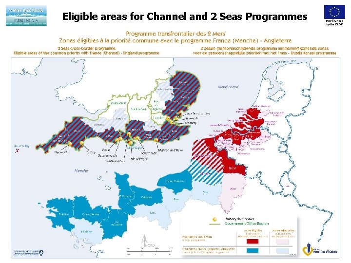 Eligible areas for Channel and 2 Seas Programmes Part-financed by the ERDF 6 