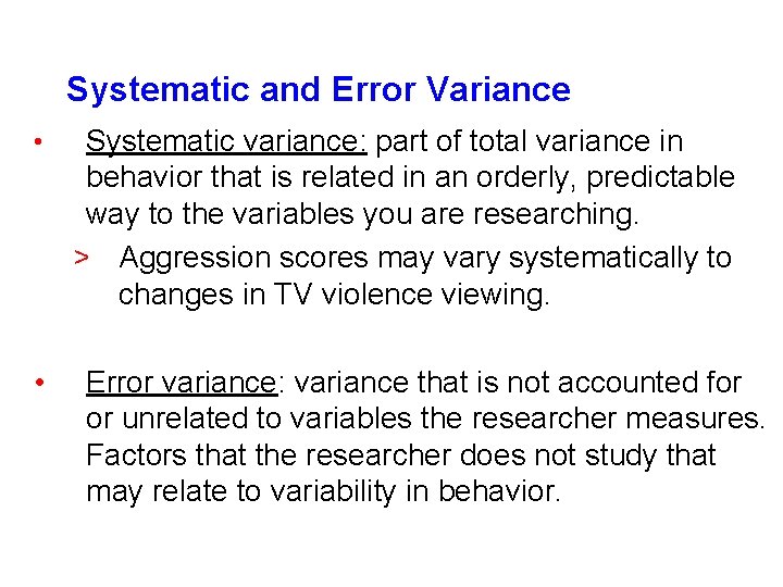 Systematic and Error Variance • • Systematic variance: part of total variance in behavior