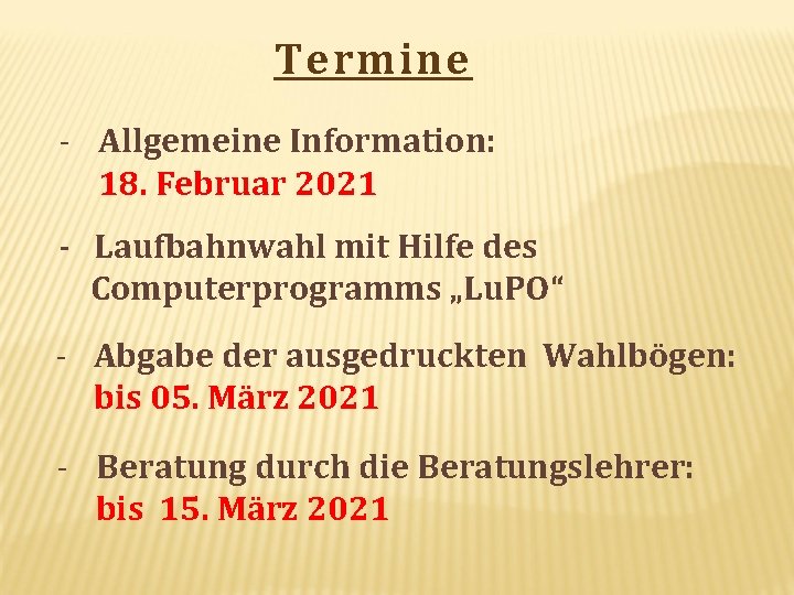 Termine - Allgemeine Information: 18. Februar 2021 - Laufbahnwahl mit Hilfe des Computerprogramms „Lu.