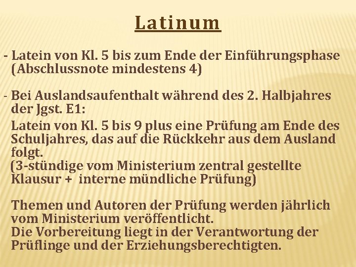 Latinum - Latein von Kl. 5 bis zum Ende der Einführungsphase (Abschlussnote mindestens 4)