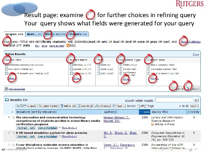 Result page: examine for further choices in refining query Your query shows what fields