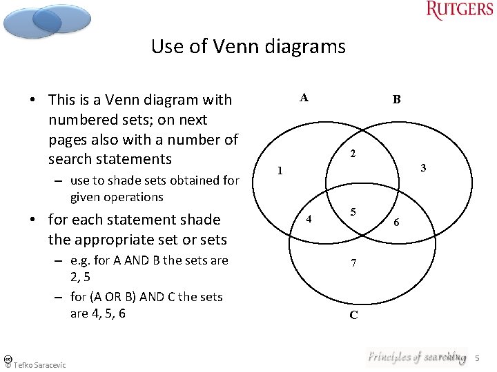 Use of Venn diagrams • This is a Venn diagram with numbered sets; on