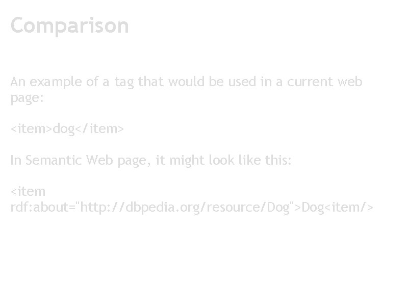 Comparison An example of a tag that would be used in a current web