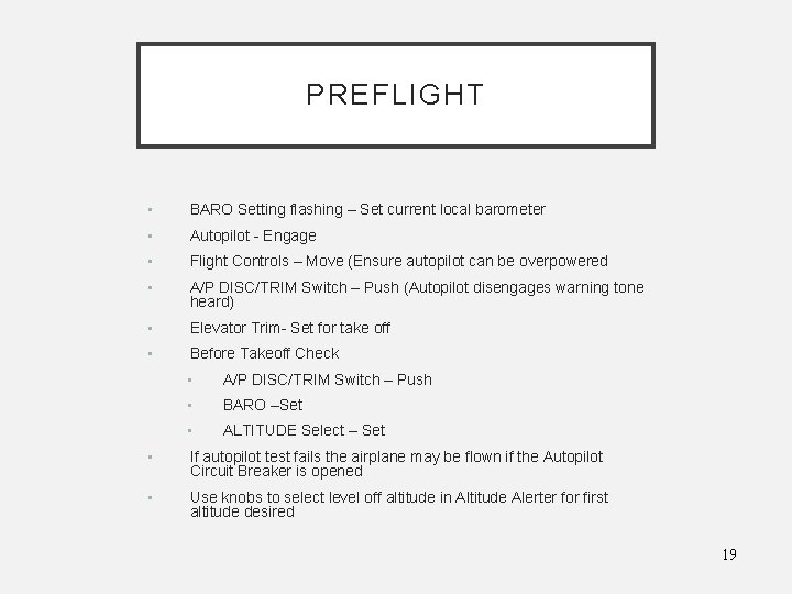 PREFLIGHT • BARO Setting flashing – Set current local barometer • Autopilot - Engage