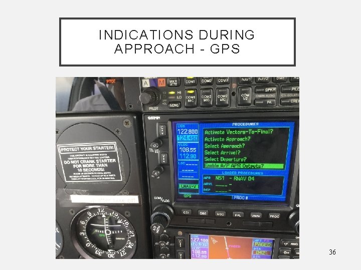 INDICATIONS DURING APPROACH - GPS 36 