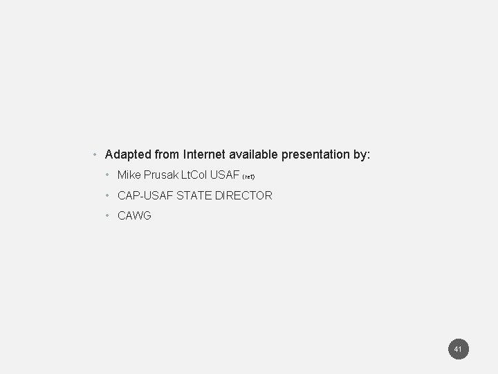  • Adapted from Internet available presentation by: • Mike Prusak Lt. Col USAF