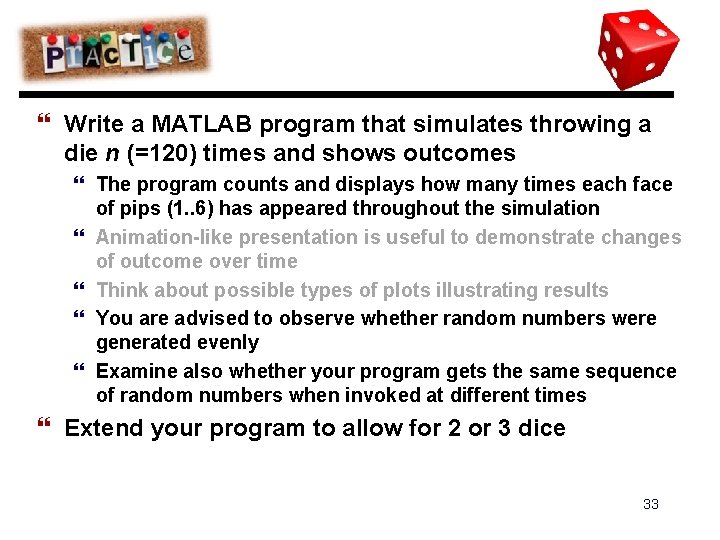 } Write a MATLAB program that simulates throwing a die n (=120) times and } Write a MATLAB program that simulates throwing a die n (=120) times and